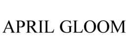 APRIL GLOOM trademark