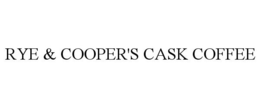 RYE & COOPER'S CASK COFFEE trademark