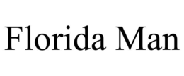 FLORIDA MAN trademark
