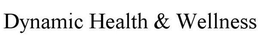 DYNAMIC HEALTH & WELLNESS trademark