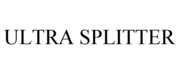 ULTRA SPLITTER trademark