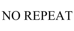 NO REPEAT trademark