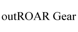 OUTROAR GEAR trademark