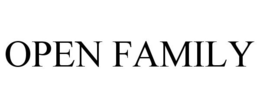 OPEN FAMILY trademark