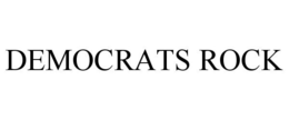 DEMOCRATS ROCK trademark