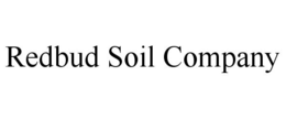 REDBUD SOIL COMPANY trademark