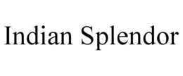 INDIAN SPLENDOR trademark