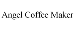 ANGEL COFFEE MAKER trademark