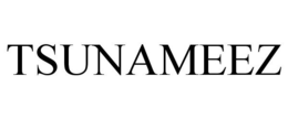 TSUNAMEEZ trademark