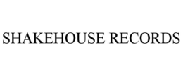 SHAKEHOUSE RECORDS trademark