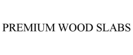PREMIUM WOOD SLABS trademark