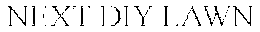 NEXT DIY LAWN trademark