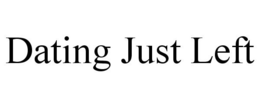 DATING JUST LEFT trademark