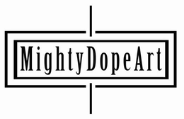 MIGHTYDOPEART trademark