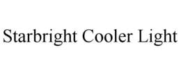 STARBRIGHT COOLER LIGHT trademark