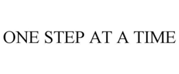 ONE STEP AT A TIME trademark
