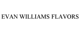 EVAN WILLIAMS FLAVORS trademark