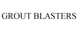 GROUT BLASTERS trademark
