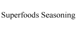 SUPERFOODS SEASONING trademark