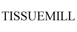TISSUEMILL trademark