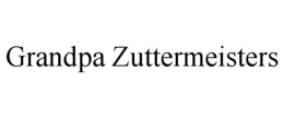 GRANDPA ZUTTERMEISTERS trademark