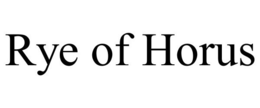 RYE OF HORUS trademark