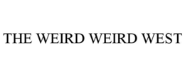 THE WEIRD WEIRD WEST trademark