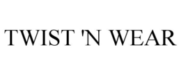 TWIST 'N WEAR trademark
