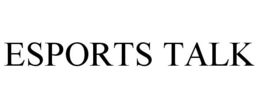 ESPORTS TALK trademark