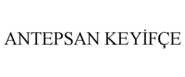 ANTEPSAN KEYIFÇE trademark