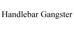 HANDLEBAR GANGSTER trademark