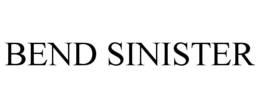 BEND SINISTER trademark