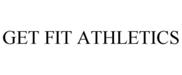 GET FIT ATHLETICS trademark
