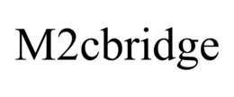 M2CBRIDGE trademark