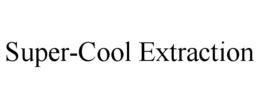 SUPER-COOL EXTRACTION trademark