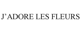 J'ADORE LES FLEURS trademark