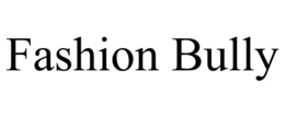 FASHION BULLY trademark