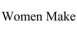 WOMEN MAKE trademark