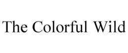 THE COLORFUL WILD trademark