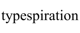 TYPESPIRATION trademark