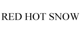 RED HOT SNOW trademark