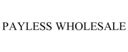 PAYLESS WHOLESALE trademark