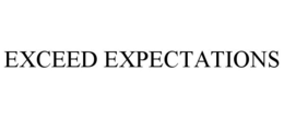 EXCEED EXPECTATIONS trademark
