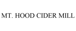 MT. HOOD CIDER MILL trademark