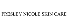 PRESLEY NICOLE SKIN CARE trademark