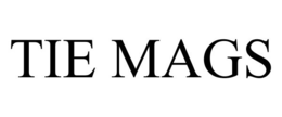 TIE MAGS trademark