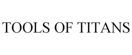 TOOLS OF TITANS trademark