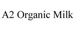 A2 ORGANIC MILK trademark