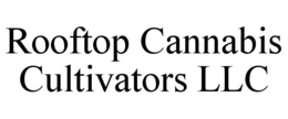ROOFTOP CANNABIS CULTIVATORS LLC trademark