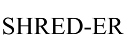 SHRED-ER trademark